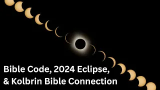 Bible Code:The Aleph And The Taw, Warning Eclipse, End Times, and the Kolbrin Bible Connection