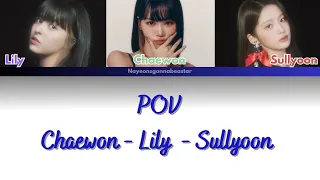 POV - Cover by Sullyoon , Lily ( Nmixx ) and Chaewon ( Lesserafim ) -Original by Ariana Grande
