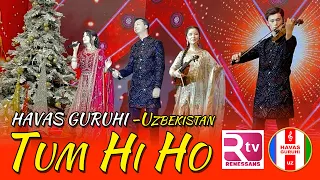 "Tum Hi Ho" HAVAS GURUHI - RENESSANS TV - "Yangi yil" oqshomida Uzbekistan 23.11.2023