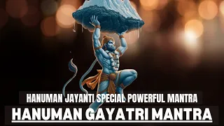 HE’S SO POWERFUL & ENERGETIC | Hanuman Jayanti Special Hanuman Gayatri Mantra