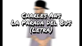 Charles Ans - La Parada Del Bus (Letra)