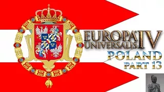 LET'S PLAY EU4 [ Europa Universalis 4 ] - POLAND | Common Sense | Gameplay | No Commentary | PART 13