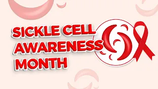 Sickle Cell Awareness Month Webinar