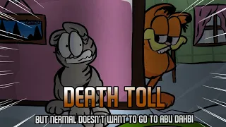 (READ PINNED COMMEMT FOR ANY "Gorefield" COMNENTS) Dahbi Toll (Death toll but Nermal and Garfield)