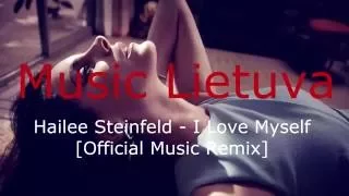 Hailee Steinfeld - I Love Myself [Official Music Remix]
