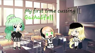 My first time Cussing || Gachalife || Warning: Bad Words/Swearing