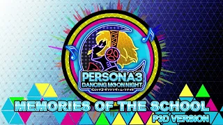 Memories of the School - P3D Version - Persona 3 Dancing In Moonlight