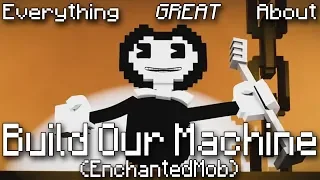 Everything GREAT About Build Our Machine (EnchantedMob)!