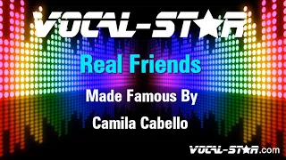 Camila Cabello - Real Friends (Karaoke Version) Lyrics HD Vocal-Star Karaoke