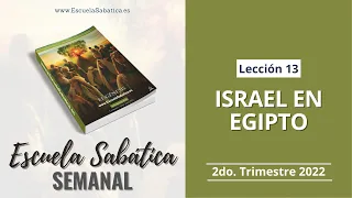 Escuela Sabática | Lección 13 | Israel en Egipto | Lección Semanal