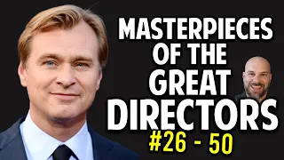 The Great Directors' Masterpieces -- What I Think They Are -- #26-50