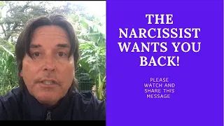 THE NARCISSIST WANTS YOU BACK! (AGAIN!)