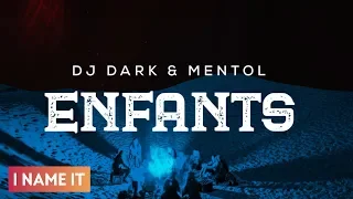 Dj Dark & Mentol - Enfants | Official Audio