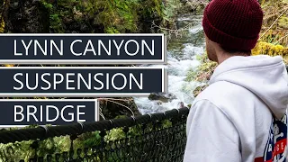 Lynn Canyon Park Trails | FREE Suspension Bridge in North Vancouver