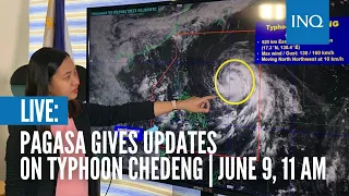 LIVE: Pagasa gives updates on Typhoon Chedeng | June 9, 11 AM