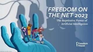 REPORT LAUNCH: Freedom on the Net 2023: The Repressive Power of Artificial Intelligence