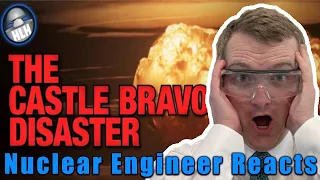 Nuclear Engineer Reacts to Kyle Hill "The Castle Bravo Disaster - A Second Hiroshima"