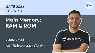 Main Memory: RAM & ROM | L 24 | COA 2.0 | GATE 2022 | Vishvadeep Gothi