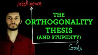 Intelligence and Stupidity: The Orthogonality Thesis