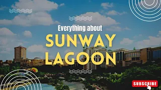 Sunway Lagoon - Theme Park & Water Park | Everything you need to know - Startanoob
