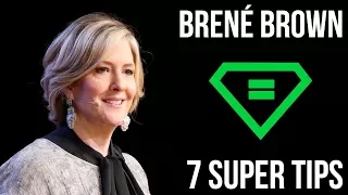 Brené Brown | 7 Super Tips