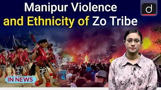 Manipur Violence and Ethnicity of Zo Tribe - In News | Drishti IAS English