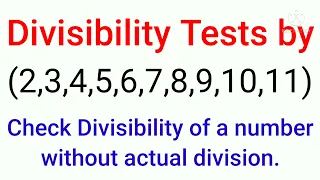 Divisibility test from 2 to 11/ Mathematics