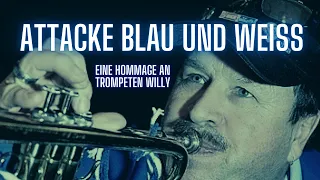 ATTACKE Blau und weiß | Eine Hommage an Trompeten Willy