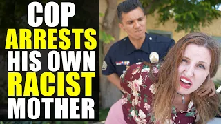 Cop ARRESTS His Own MOTHER for Being RACIST!!!