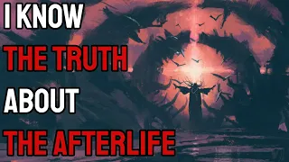 I Know The Truth About The Afterlife