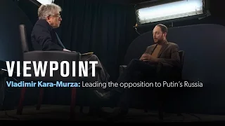 Vladimir Kara-Murza: Leading the opposition in Putin's Russia – Full interview | VIEWPOINT