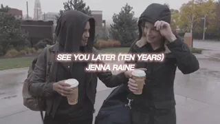 see you later (ten years) [jenna raine] — edit audio