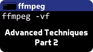 FFMPEG Advanced Techniques Pt2 - Filtergraphs & Timeline
