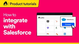 Lusha Salesforce Integration  | Lusha - Tutorials
