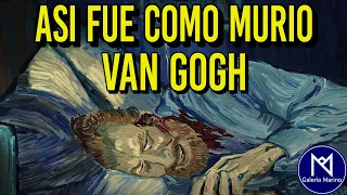 🎨 ¿Cómo y porqué murió Van Gogh?  ► 3 DATOS que QUIZÁ NO CONOCES
