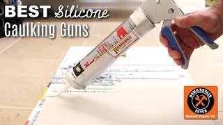 Best Caulking Guns for Silicone and Urethane