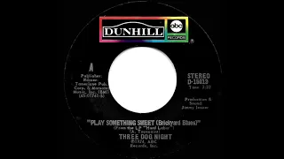 1974 HITS ARCHIVE: Play Something Sweet (Brickyard Blues) - Three Dog Night (stereo 45 single ver.)