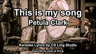 THIS IS MY SONG | Petula Clark | Karaoke Lyrics by CS Ling Studio