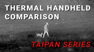 Taipan Thermal Handheld Series Comparisons