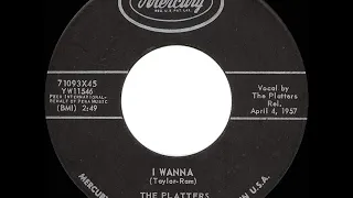 1957 Platters - I Wanna