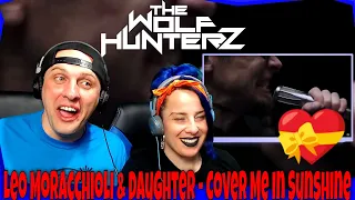 Leo Moracchioli & Daughter - Cover Me In Sunshine (Metal Cover) THE WOLF HUNTERZ Reactions