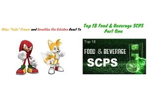 Tails and Knuckles React To Top 18 Food & Beverage SCPS Part One