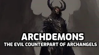 Archdemons - The Evil Counterpart Of Archangels