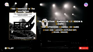 T78, Christian Cambas vs DJ Deeon & Bjarki - The Outsiders Wanna Go Bang (HI-LO 2020 Mashup)