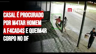 Casal é procurado por m4tar homem a facad4s e queim4r corpo no DF