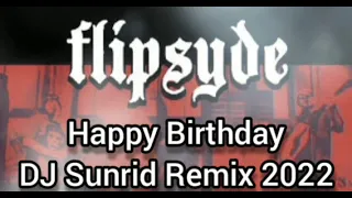 flipsyde - Happy Birthday (DJ Sunrid Remix 2022)