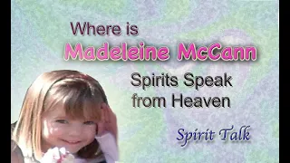 Where is Madeleine McCann guides speak from heaven Spirit ghost box session afterlife maddy missing