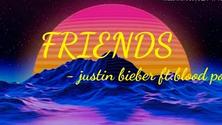 Justin Bieber & Bloodpop - Friends (lyrics)