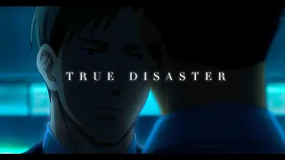 True Disaster | Saezuru AMV