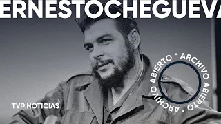 Archivo Abierto: el Che Guevara, en exclusiva para la TV argentina